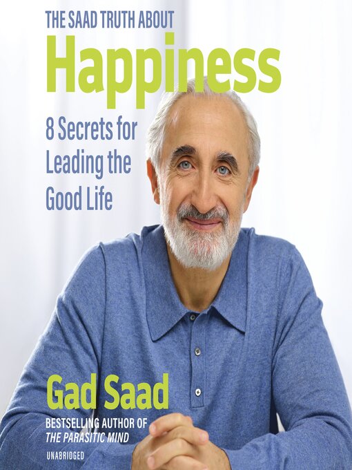 Title details for The Saad Truth about Happiness by Gad Saad - Wait list